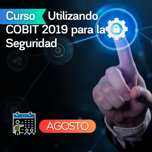 Curso: Utilizando COBIT 2019 para la Seguridad