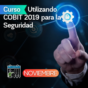 Curso: Utilizando COBIT 2019 para la Seguridad