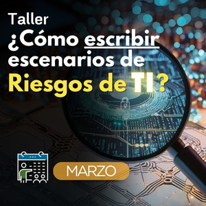 Taller ¿Cómo escribir escenarios de riesgos de TI?