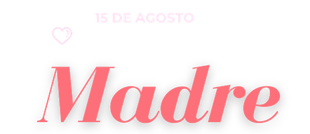 FELIZ DIA DE LA MADRE